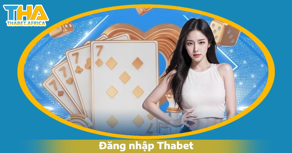 Đăng Nhập Thabet 3 Xử lý lỗi khi không đăng nhập Thabet được