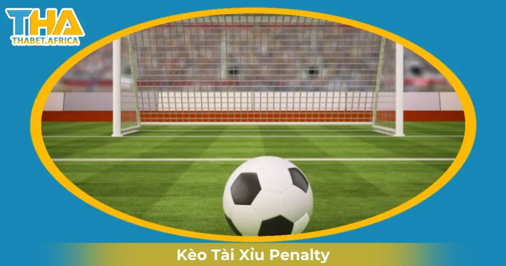 Kèo Tài Xỉu Penalty Là Gì? Cách Đọc Kèo & Cược Tại Thabet 1 Khi Nào Nhà Cái Đưa Ra Kèo Tài Xỉu Penalty?