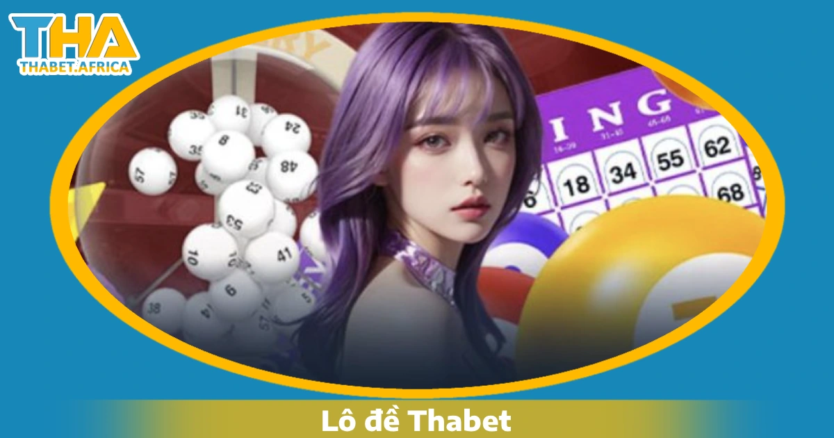 Lô đề Thabet 3 Các hình thức cược số nổi bật tại Lô đề Thabet