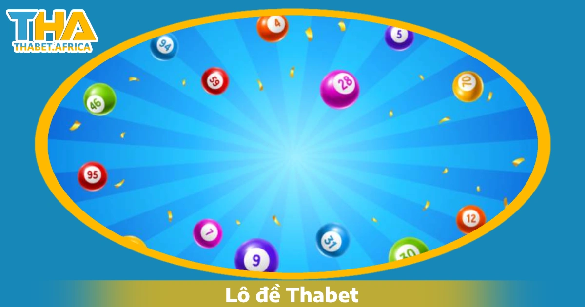 Lô đề Thabet 5 Hướng dẫn chơi Lô đề Thabet